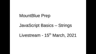 JavaScript Basics Strings LiveStream 15th March 2021