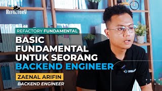 REFACTORY FUNDAMENTAL: Basic Fundamental Untuk Seorang Backend Engineer | Zaenal Arifin [Episode 1]