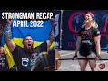 STRONGMAN RECAP | APRIL 2022