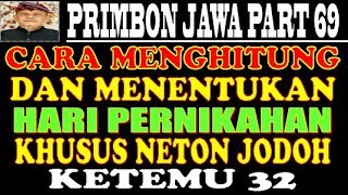 Cara Menghitung & Menentukan Hari Yg Tepat Untuk Pernikahan Neptu Weton Jodoh Ketemu 32 | PJW MS-69