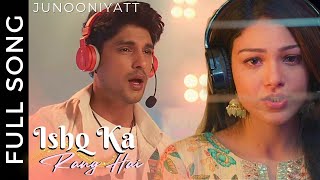 Ishq Ka Rang Song (Duet Version) | Junooniyatt | Elahi \u0026 Jahaan | Senjuti Das