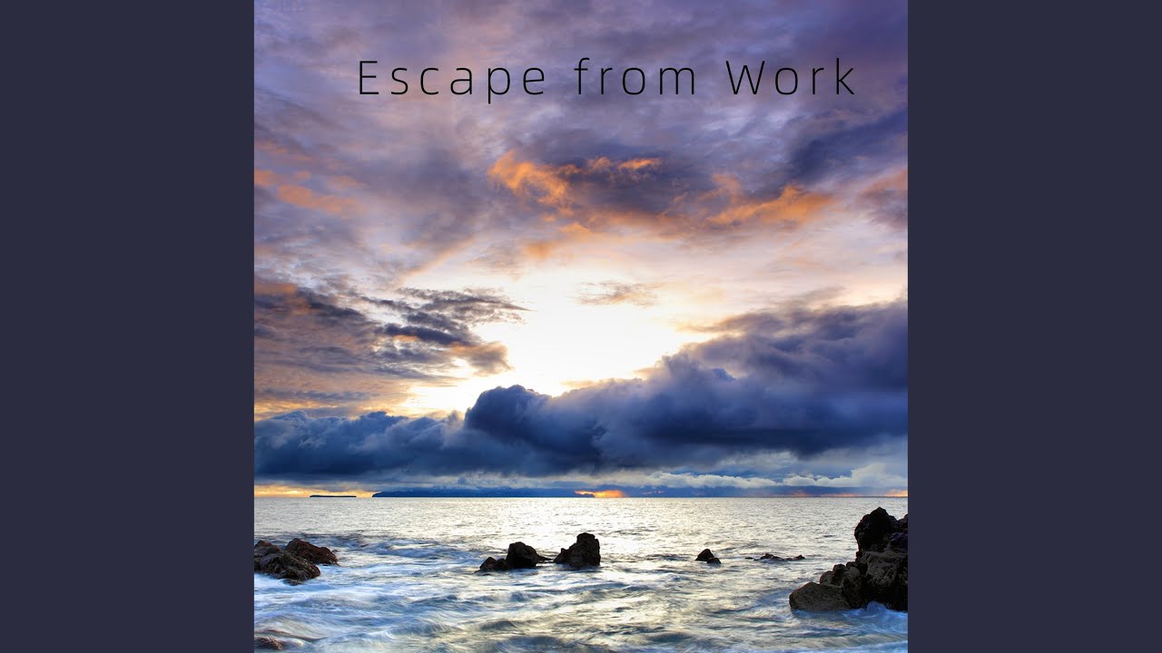 Watch Escape from Work on YouTube Watch Escape from Work on YouTube
