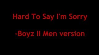 Hard To Say I'm Sorry - BOYZ II MEN  (w/ Lyrics) chords