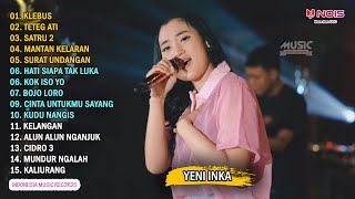 YENI INKA DANGDUT KOPLO | FULL ALBUM TERBARU 2022 || KLEBUS, TETEG ATI