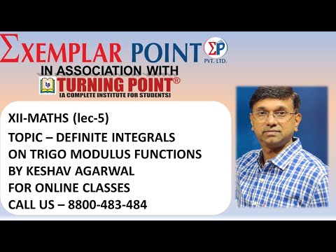 LEC 5 XII MATHS DEFINITE INTEGRATION CLASS 12TH NOV 2020 ON TRIGONOMETRIC MODULUS FUNCTION.