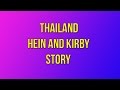 Thailand Hein and Kirby Story