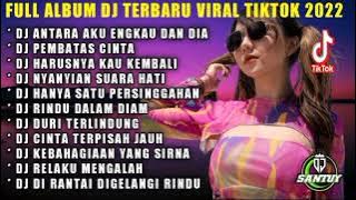 DJ TIKTOK TERBARU 2022 - ANTARA AKU ENGKAU DAN DIA TIK TOK VIRAL 2022 JEDAG JEDUG FULL BASS TERBARU