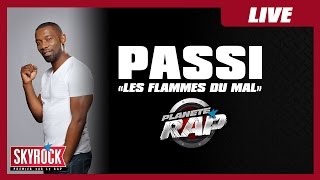 Passi "Les flammes du mal" en live #PlanèteRap