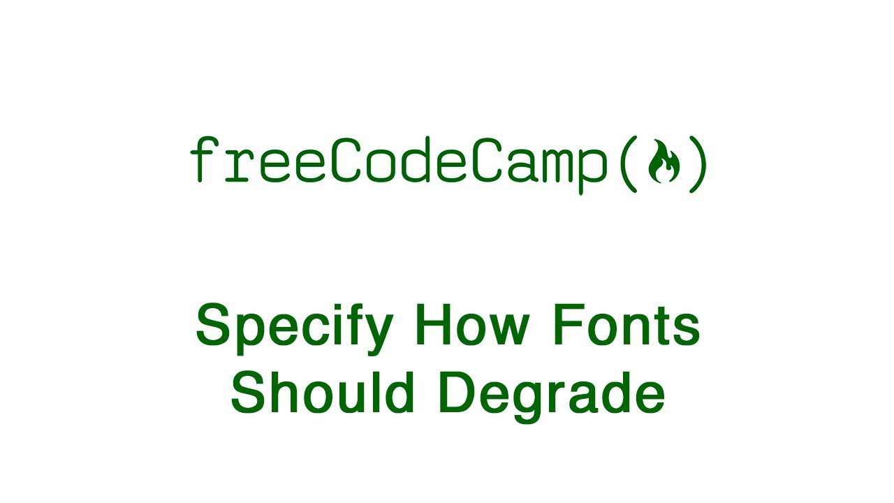 Basic CSS: Specify How Fonts Should Degrade | freeCodeCamp