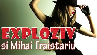 Exploziv si Mihai Traistariu - Maneaua mea