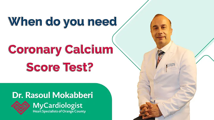 Dr. Rasoul Mokabberi: When do you need a Coronary Calcium Score Test?