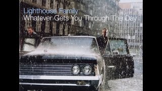 Whatever Gets You Thru the Day | LIGHTHOUSE FAMILY
