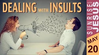 Dealing with Insults | Sunrise with Jesus | 20 May | Divine Goodness TV