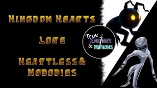 Kingdom Hearts Lore: Heartless & Nobodies