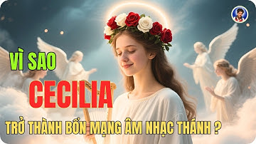 ✨ VÌ SAO CECILIA TRỞ THÀNH BỔN MẠNG ÂM NHẠC THÁNH ? ✨