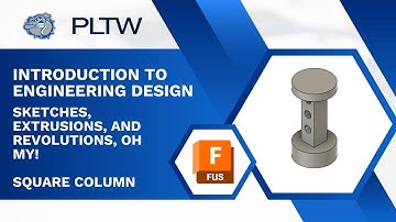 PLTW IED - Autodesk Fusion - Square Column