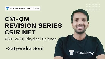 CM-QM Revision Series CSIR NET | CSIR 2021| Physical Science| Satyendra Soni|Unacademy Live