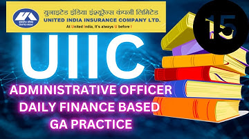 United India Insurance Company (UIIC) Administrative Officer General Awareness DAY 15
