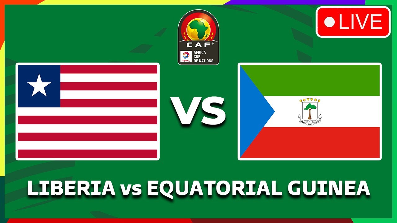 LIBERIA VS EQUATORIAL GUINEA - AFRICA CUP OF NATIONS QUALIFIERS 2025 ...
