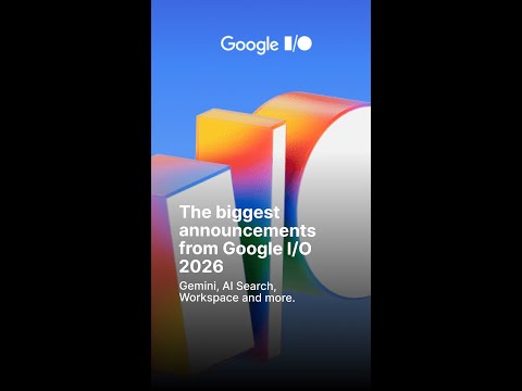 Google I/O 2026 just dropped a wave of AI updates