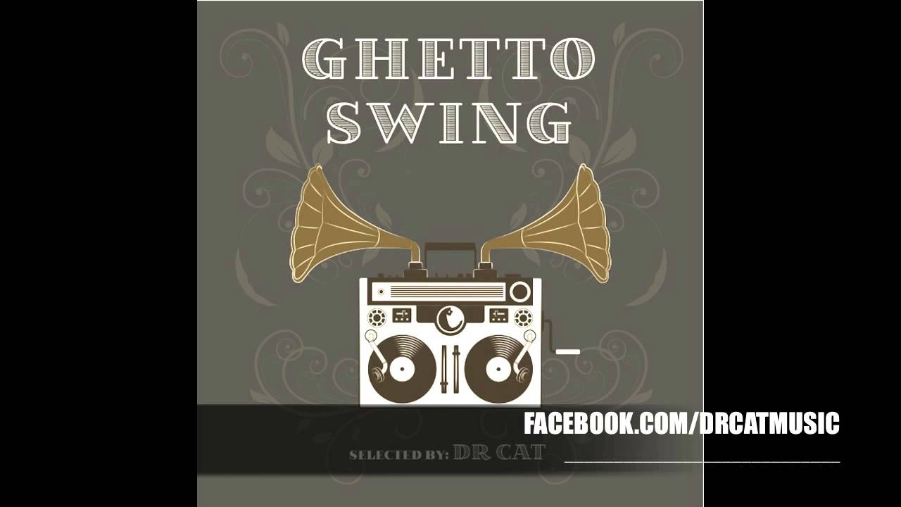 "GHETTO SWING" Selected by: Dr Cat (Jon Bongly Minimix)
