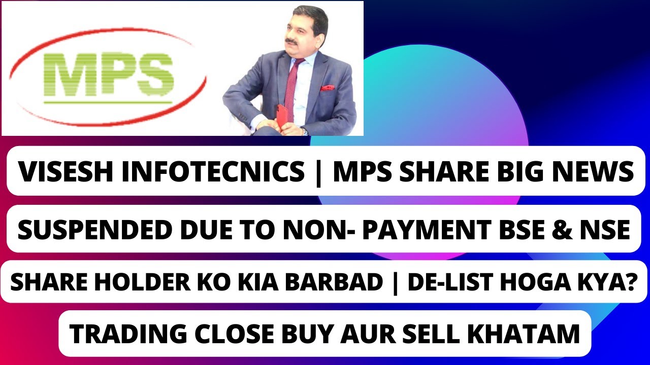 Mps Infotech VISESH INFOTECH LATEST NEWS TODAY | VISESH INFOTECH SHARE NEWS | MPS ...