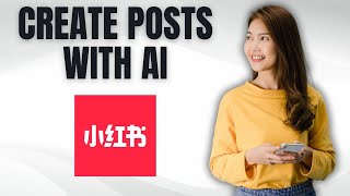 How to Generate Posts with AI in SECONDS with Rednote App!