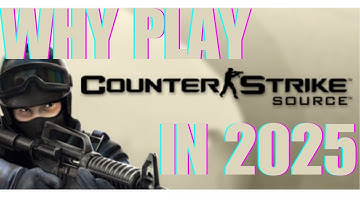 Why Play Counter-Strike Source CS:S (over CS2) in 2025