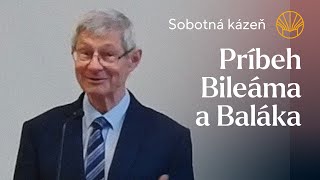 📖 Príbeh Bileáma a Baláka • Bronislav Soós • Sobotná kázeň 18. 5. 2024