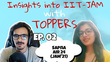 IIT-JAM Toppers Interview | Sapna | AIR 24 | JAM PH 2021 | IIJwT #02