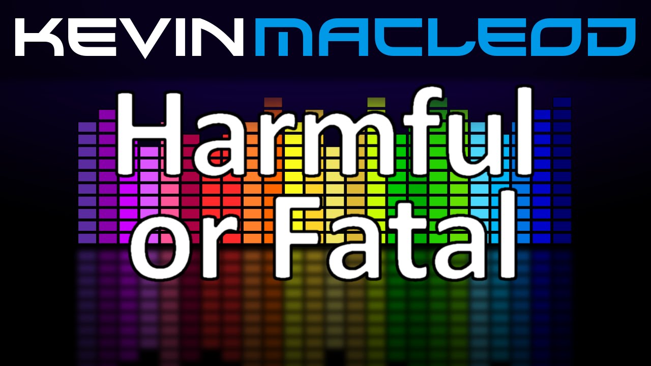 Kevin MacLeod: Harmful or Fatal