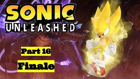 Sonic Unleashed: Xbox 360 - Part 16 - Finale