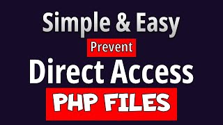 Simple & Easy way to Prevent Direct Access to PHP Files in a PHP Project