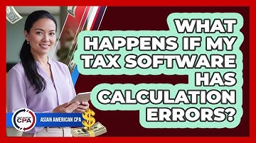 What Happens If My Tax Software Has Calculation Errors?