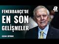 Aziz Yıldırım Fenerbahçe'nin Yeni Hocasını Açıkladı Mı? Sarı - Lacivertlilerde Nefesler Tutuldu!