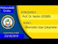 Ülkemizde Uzay Çalışmaları, Prof. Dr. Nedim Sözbir, 23 Ekim 2019 Çarşamba