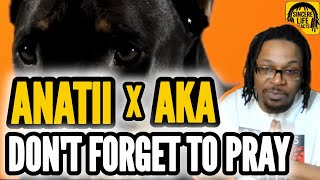 AKA x ANATTI - DONT FORGET TO PRAY (LIVESTREAM REACTION) 