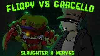 Fliqpy Vs Garcello / Slaughter x Nerves [FNF Mashup]