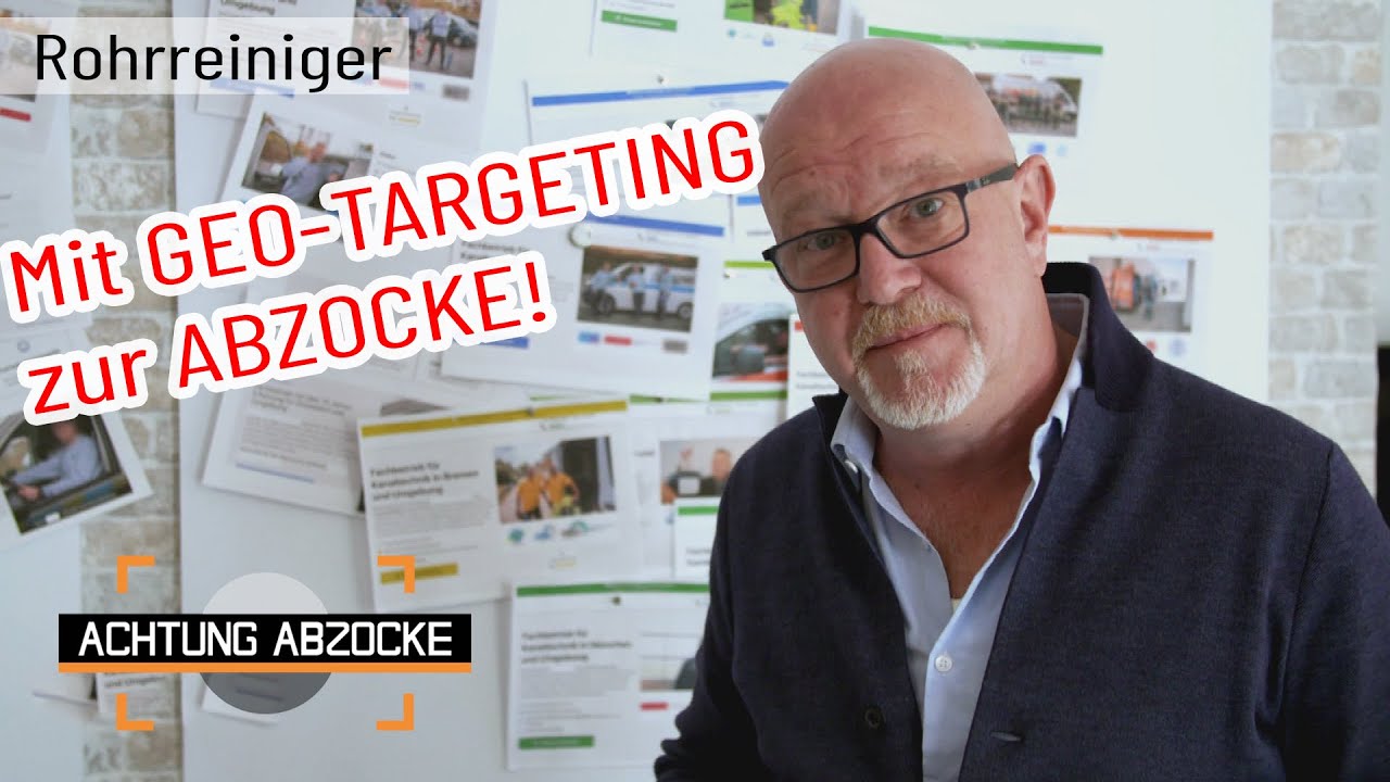GEO-TARGETING eröffnet neue Abzocke-Wege für Rohrreiniger! | Achtung Abzocke