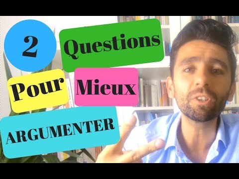 Vidéo: Comment Argumenter Correctement