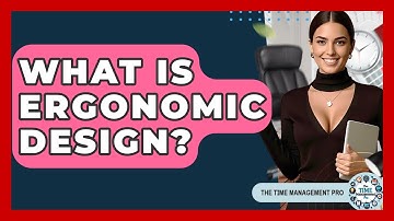 What Is Ergonomic Design? - The Time Management Pro