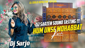 Dj Sarzen Sound Check Song !! Hum Unse Mohabbat Karke !! Original Sound Check Song