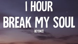Beyoncé - BREAK MY SOUL (1 HOUR\/Lyrics)