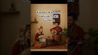 Karadır Kaşların Müziği Ile Yeni Beste