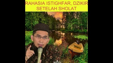 RAHASIA ISTIGHFAR SETELAH SELESAI SHOLAT,