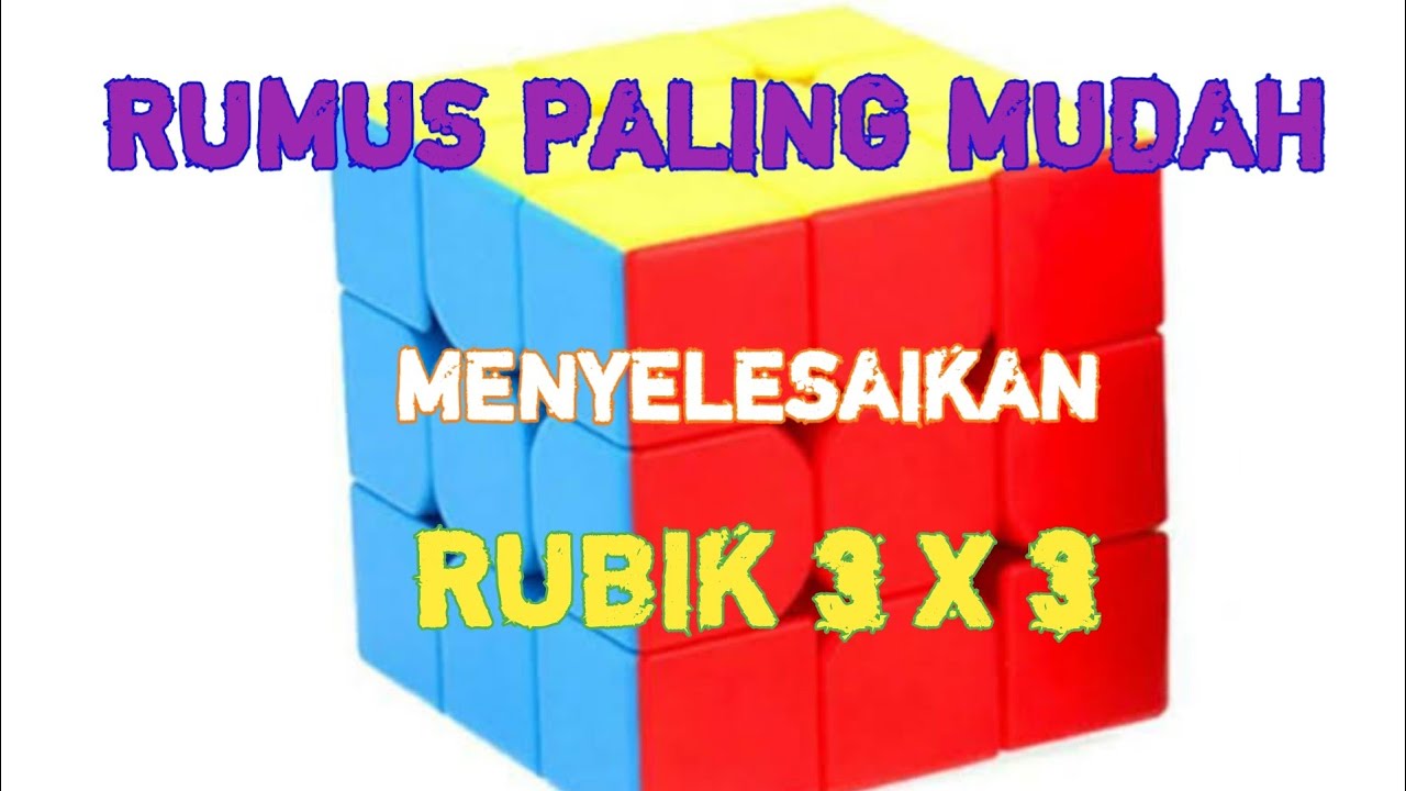 4x3 Rumpus Rumus Rubik 3x3 Yang Paling Mudah_MENYELESAIKAN RUBIK 3X3 YANG MUDAH I ...
