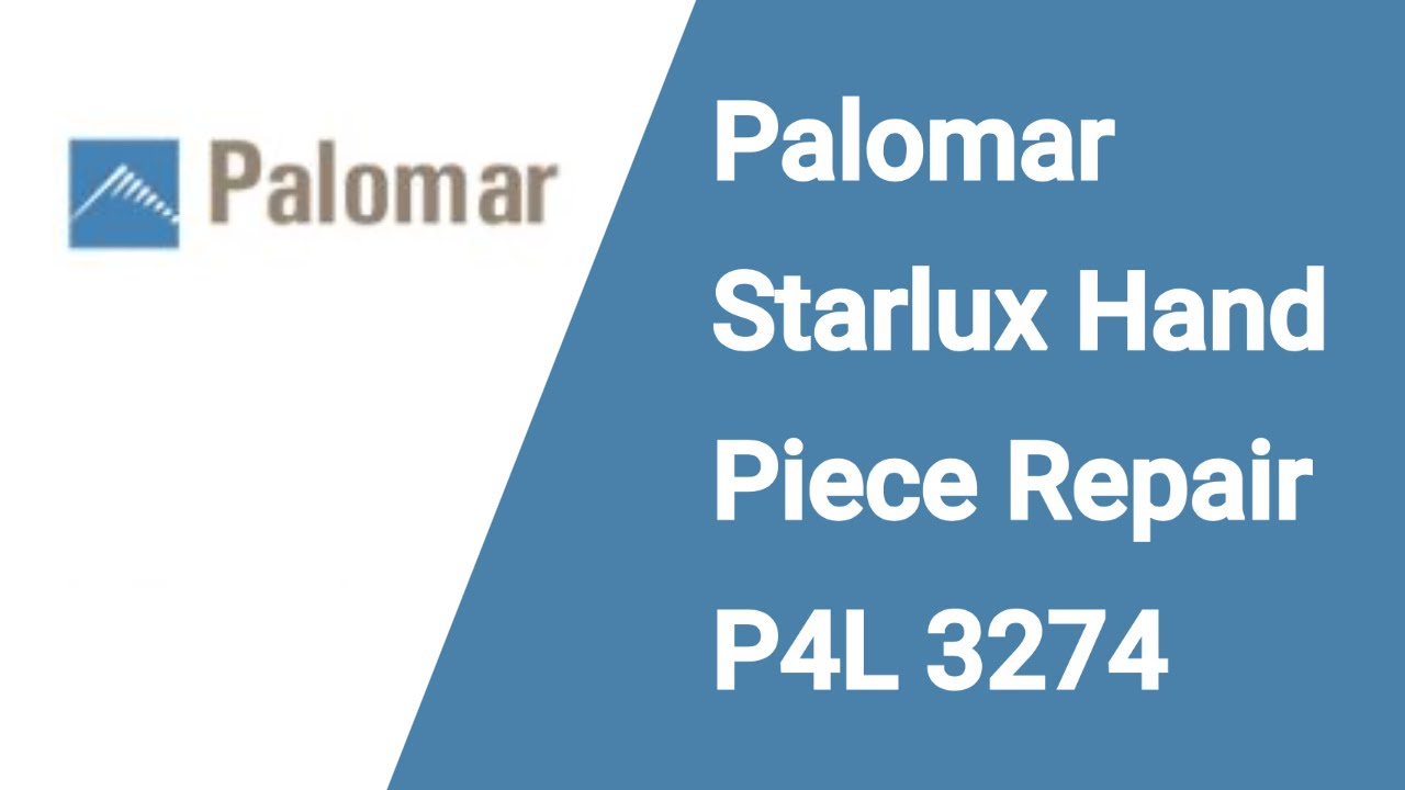 Palomar starlux hand piece repair P4L 3274