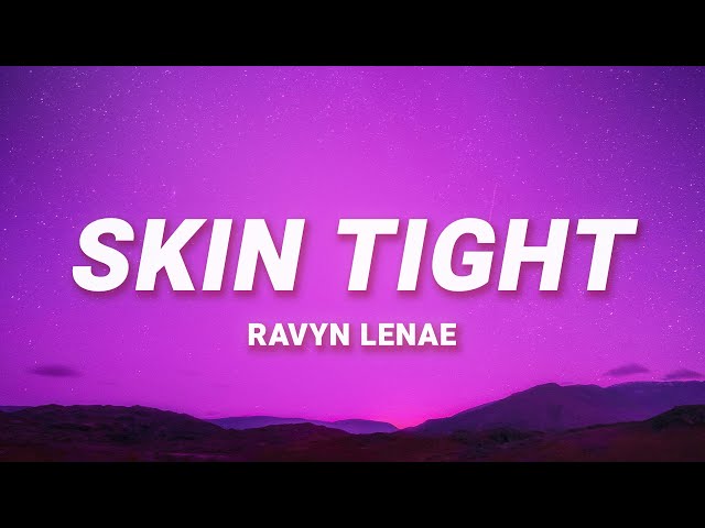 Ravyn Lenae - Skin Tight (Lyrics) feat. Steve Lacy class=