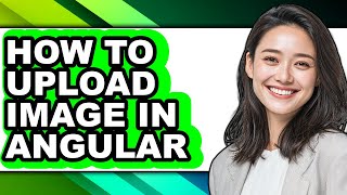 How to Upload Image in Angular (full Guide)