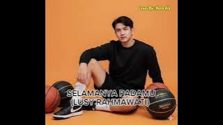 Lusy Rahmawati - Selamanya Padamu | Hans Ale Cover Version